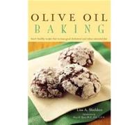 Olive Oil Baking HeartHealthy Recipes That Increase Good Cholesterol and Reduce Saturated Fats - Lisa A. Sheldon - Turner Publishing Company IPS - Livre e Lisa A. SheldonLisa A. Sheldon (Auteur)
