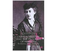 Olive Schreiner And The Progress Of Feminism: Evolution, Gender And Empire