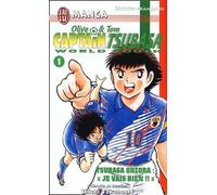 Olive & Tom, Captain Tsubasa World Youth, tome 1 : Tsubasa Ohzora, "je vais bien !!"