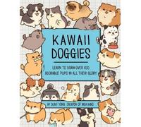 Kawaii Doggies: Learn to Draw over 100 Adorable Pups in All Their Glory