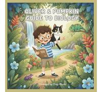 Oliver and Pumpkin Guide to Biology: A Basic knowledge illustrational comic book about biology for kids from 4 - 9 years old.