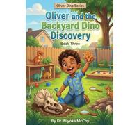 Oliver and the Backyard Dino Discovery