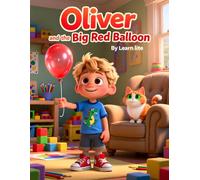 Oliver and the Big Red Balloon: A Story About Managing Big Emotions and Mindfulness for Kids