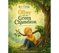 Oliver and the Green Chameleon: A Gentle Story About Jealousy and Love