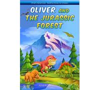 Oliver and the Jurassic Forest: Dinosaur story for kids