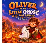 Oliver and the Little Ghost Who Was Afraid