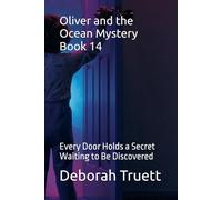 Oliver and the Ocean Mystery Book 14: Every Door Holds a Secret Waiting to Be Discovered