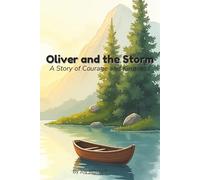 Oliver and the Storm: A Story of Courage and Kindness