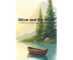 Oliver and the Storm: A Story of Courage and Kindness