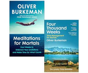 Oliver Burkeman Collection 2 Books Set (Meditations for Mortals & Four Thousand Weeks)
