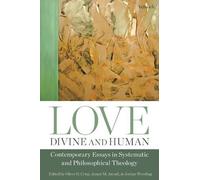 Oliver Crisp Love, Divine and Human: Contemporary Essays in Systematic a (Poche)