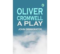 Oliver Cromwell: A Play