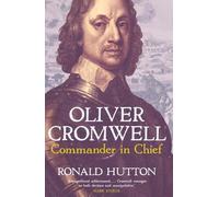 Oliver Cromwell: Commander in Chief