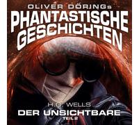 Oliver Dörings Phantastische Geschichten Der Unsichtbare Teil 2 (CD)