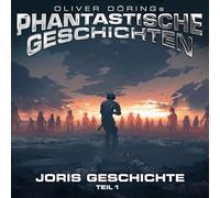Oliver Doerings Phantastische Geschichten - Joris Geschichte (Teil 1) [Import]
