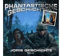 Oliver Doerings Phantastische Geschichten Joris Geschichte (Teil 3) (CD)