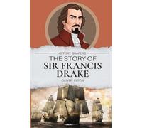 Oliver Elton The Story of Sir Francis Drake (Poche)