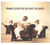 Oliver, Frankie - Give Her What She Wants [Import]
