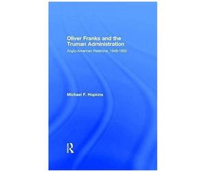 Oliver Franks And The Truman Administration