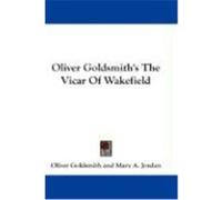 Oliver Goldsmith's the Vicar of Wakefield Goldsmith, Oliver (Auteur)