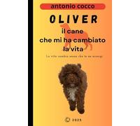 Oliver il cane che mi ha cambiato la vita