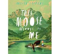 Oliver Jeffers This Moose Belongs to Me (Poche)