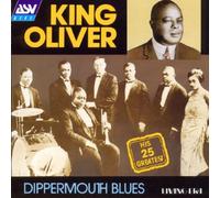 Oliver, King - Dippermouth Blues 25 Greatest