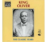 Oliver, King - The Classic Years [Import]