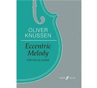 Oliver Knussen : Eccentric Melody - Recueil Cello FAB0571541275 9780571541270