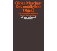 Oliver Marchart Das unmögliche Objekt: Eine postfundamentalistische Theo (Poche)