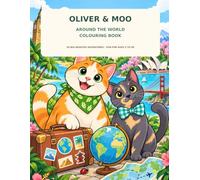 Oliver & Moo around the world colouring book: 30 big hearted colouring adventures