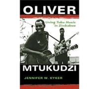Oliver Mtukudzi - Jennifer W. Kyker - Indiana University Press - Livre en Anglais - Hardback Jennifer W. KykerJennifer W. Kyker (Auteur)