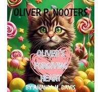 Oliver P. Nooters Oliver's Forgiving Heart