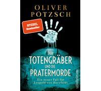 Oliver Pöt Der Totengräber und die Pratermorde: Ein neuer Fall für (Poche)