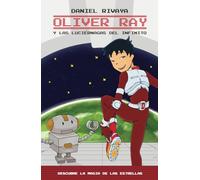 Oliver Ray y las Luciernagas del Infinito: Descubre la magia de las estrellas