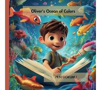 Oliver’s Ocean of Colors: A Journey of Imagination and Self-Discovery!