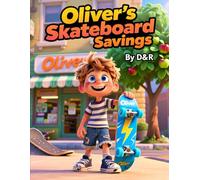 Oliver’s Skateboard Savings: A Money Tree Tale: Learning About Saving for Goals for Children