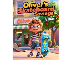Oliver’s Skateboard Savings: A Money Tree Tale: Learning About Saving for Goals for Children