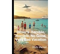Oliver’s Terrible, Horrible, No Good, Very Bad Vacation