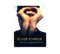 Oliver Schroer - Restless Urban Primitive