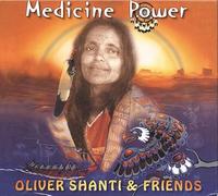 Oliver Shanti & Friends - Medicine Power