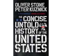 Oliver Stone Peter Kuznic The Concise Untold History of the United State (Poche)