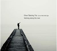 Oliver Tabeling Trio : Walking Along The River