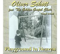 Oliver & the Golden Gospel Choir Schott - Playground in Heaven [Import]