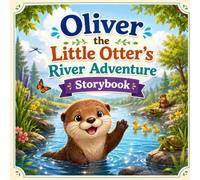 Oliver the Little Otter's River Adventure: Cute Storybook