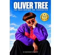 Oliver Tree: The Man Behind the Character: An Independent Biografhy