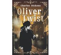 Oliver Twist: Classics Illustrated and Annotated Edition