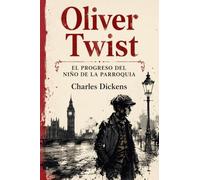 Oliver Twist: EL PROGRESO DEL NIÑO DE LA PARROQUIA