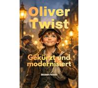 Oliver Twist - Gekürzt und modernisiert: Dickens' Klassiker, gekürzt, illustriert, leicht lesbar