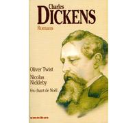 Oliver Twist ; Nicolas Nickleby ; Un chant de Noël